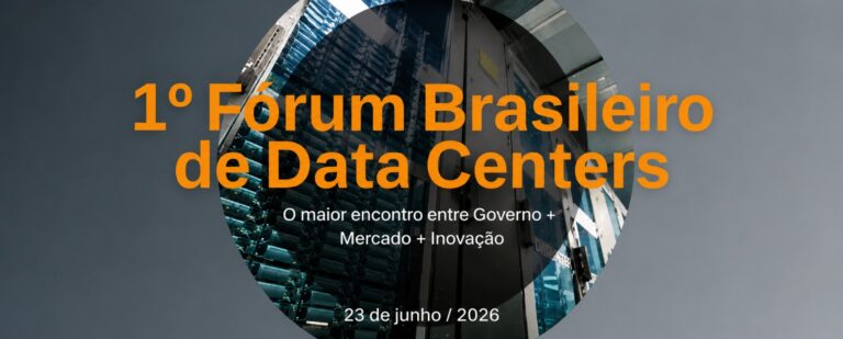 Primeiro Fórum Brasileiro de Data Centers